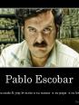 Do you know Pablo Escobar