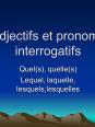 Adjectif et pronom interrogatifs